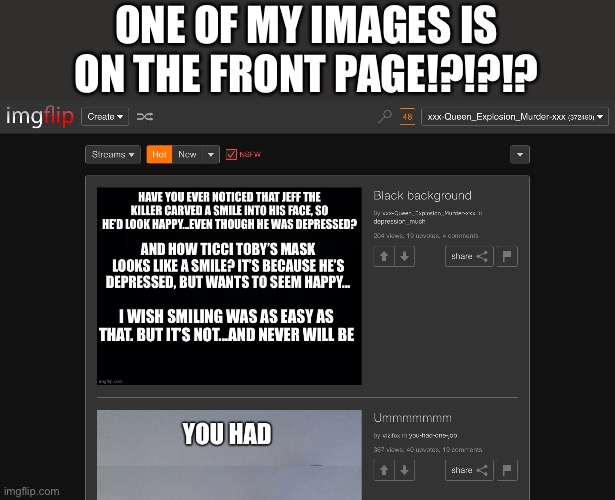 ONE OF MY IMAGES IS ON THE FRONT PAGE!?!?!? | made w/ Imgflip meme maker