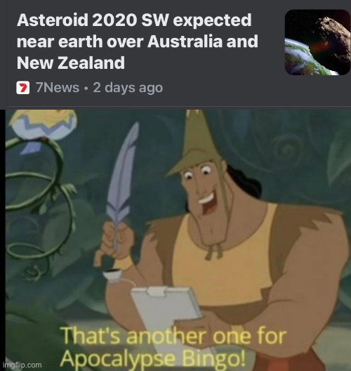 Asteroid | image tagged in apocalypse bingo,memes,funny,2020 sucks,apocalypse | made w/ Imgflip meme maker