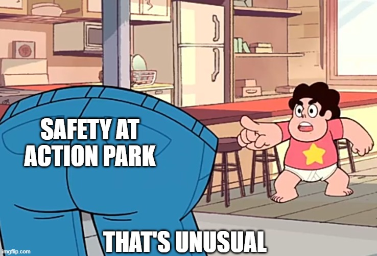 another insensitive Action Park meme | SAFETY AT ACTION PARK; THAT'S UNUSUAL | image tagged in steven universe that's unusual | made w/ Imgflip meme maker