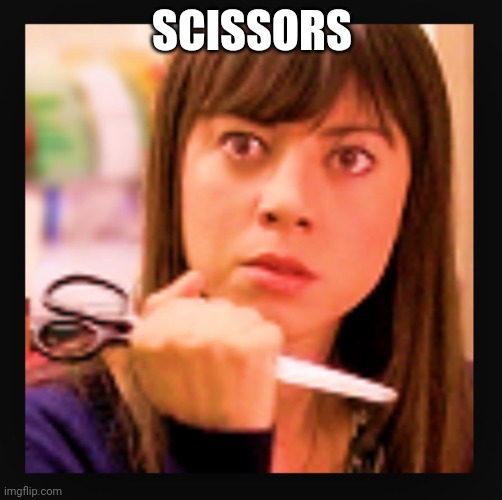 Mad scissors  | SCISSORS | image tagged in mad scissors | made w/ Imgflip meme maker