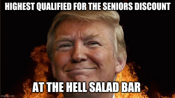 time for the gloves to come off | HIGHEST QUALIFIED FOR THE SENIORS DISCOUNT; AT THE HELL SALAD BAR | image tagged in we all going to die | made w/ Imgflip meme maker