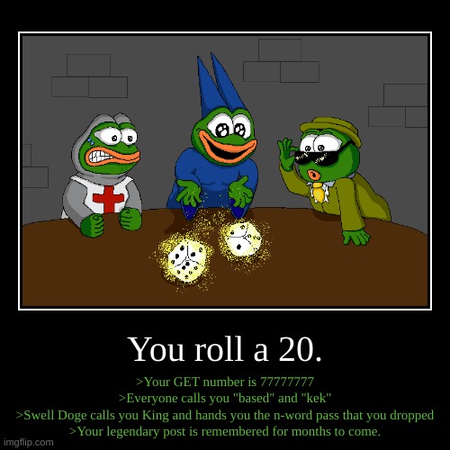 P&D: Rolled 20. | image tagged in funny,demotivationals,pepe,pepe the frog,4chan,dungeons and dragons | made w/ Imgflip demotivational maker