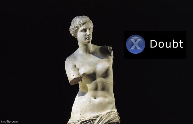 Venus de Milo X Doubt | image tagged in venus de milo x doubt | made w/ Imgflip meme maker