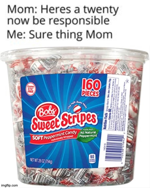 No Mistakes, My Ass | image tagged in sure thing mom,memes,meme this,sweets | made w/ Imgflip meme maker