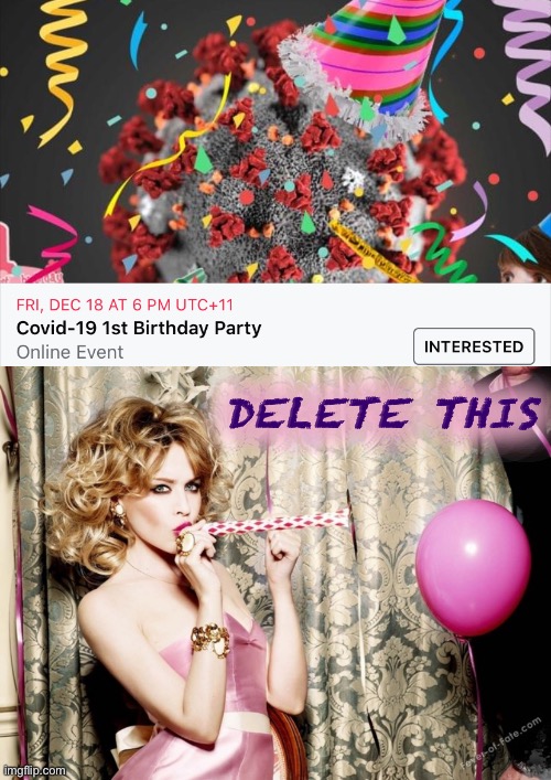 Why do I have a sinking feeling everyone and no one is invited | DELETE THIS | image tagged in kylie birthday,covid-19 first birthday party,birthday,happy birthday,covid-19,coronavirus | made w/ Imgflip meme maker