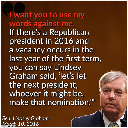 This is the best representation of what it means to be Republican. Lies and hypocrisy. | image tagged in lindsey graham,republicans,liars | made w/ Imgflip meme maker
