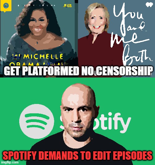 Killary has new podcast on iHeart Radio coming Sep 29, 2020 | GET PLATFORMED NO CENSORSHIP; SPOTIFY DEMANDS TO EDIT EPISODES | image tagged in hillary,clinton,joe rogan,michelle obama,podcast,spotify | made w/ Imgflip meme maker