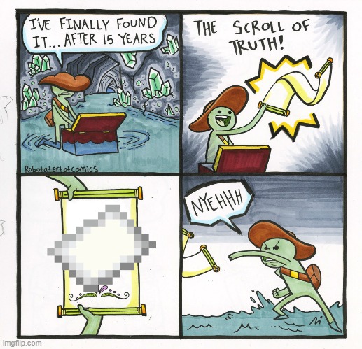 The Scroll Of Truth | image tagged in memes,the scroll of truth | made w/ Imgflip meme maker