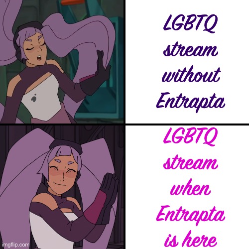 Wow I am falling in love. The character suits you. Keep changing the game. | LGBTQ stream without Entrapta; LGBTQ stream when Entrapta is here | image tagged in entrapta drake,meme stream,lgbtq,imgflipper,imgflip user,imgflip unite | made w/ Imgflip meme maker
