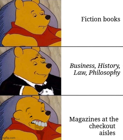 Best,Better, Blurst | Fiction books; Business, History, Law, Philosophy; Magazines at the checkout  
aisles | image tagged in best better blurst | made w/ Imgflip meme maker