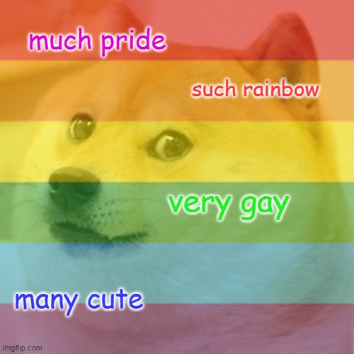 much pride; such rainbow; very gay; many cute | made w/ Imgflip meme maker