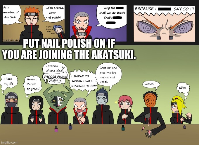 Akatsuki | PUT NAIL POLISH ON IF YOU ARE JOINING THE AKATSUKI. | image tagged in naruto,naruto shippuden,fun,funny | made w/ Imgflip meme maker