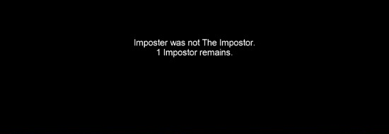 Imposter wasn't the Imposter Blank Meme Template