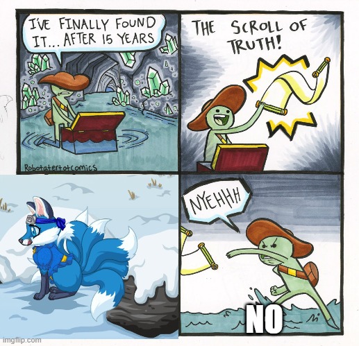 nom nom nom | NO | image tagged in memes,the scroll of truth | made w/ Imgflip meme maker