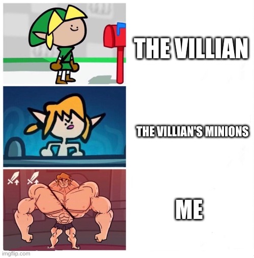 terminalmontage link | THE VILLIAN; THE VILLIAN'S MINIONS; ME | image tagged in terminalmontage link | made w/ Imgflip meme maker