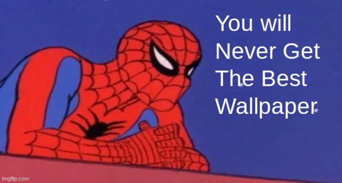 I made This Meme | image tagged in spiderman,memes,wallpapers | made w/ Imgflip meme maker