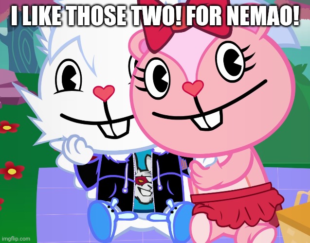 I LIKE THOSE TWO! FOR NEMAO! | made w/ Imgflip meme maker