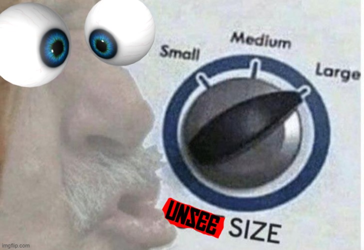 UNSEE | made w/ Imgflip meme maker