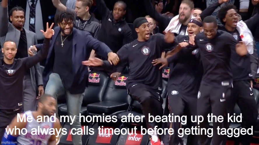 Me and my homies after beating up the kid who always calls timeout before getting tagged | image tagged in sports,basketball,dance,gym,school | made w/ Imgflip meme maker