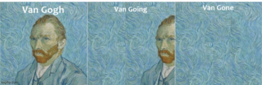 wowowowo | image tagged in memes,funny,van gogh | made w/ Imgflip meme maker