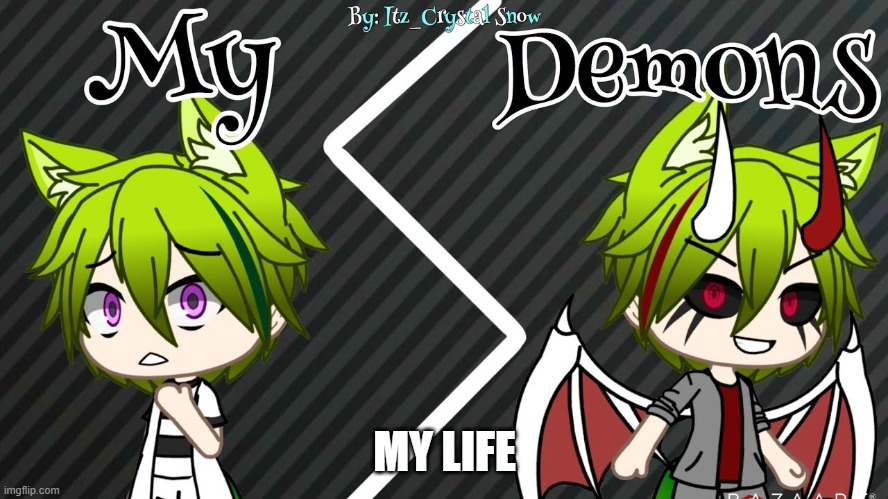 Gacha | MY LIFE | image tagged in gacha life | made w/ Imgflip meme maker