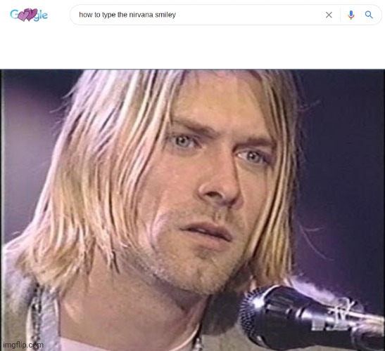 How to type the Nirvana smiley | image tagged in kurt cobain shut up | made w/ Imgflip meme maker