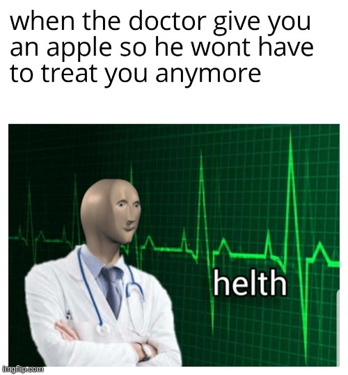 a apple a day keeps the doctor away | image tagged in gotanypain | made w/ Imgflip meme maker