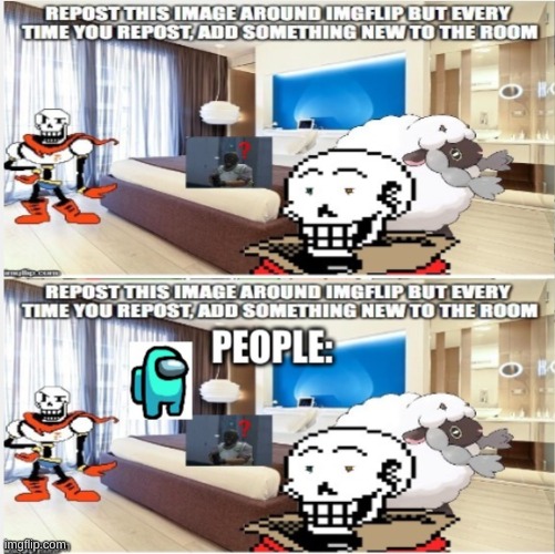 repost zis | image tagged in room,undertale papyrus,among us blue guy,other random pictures | made w/ Imgflip meme maker