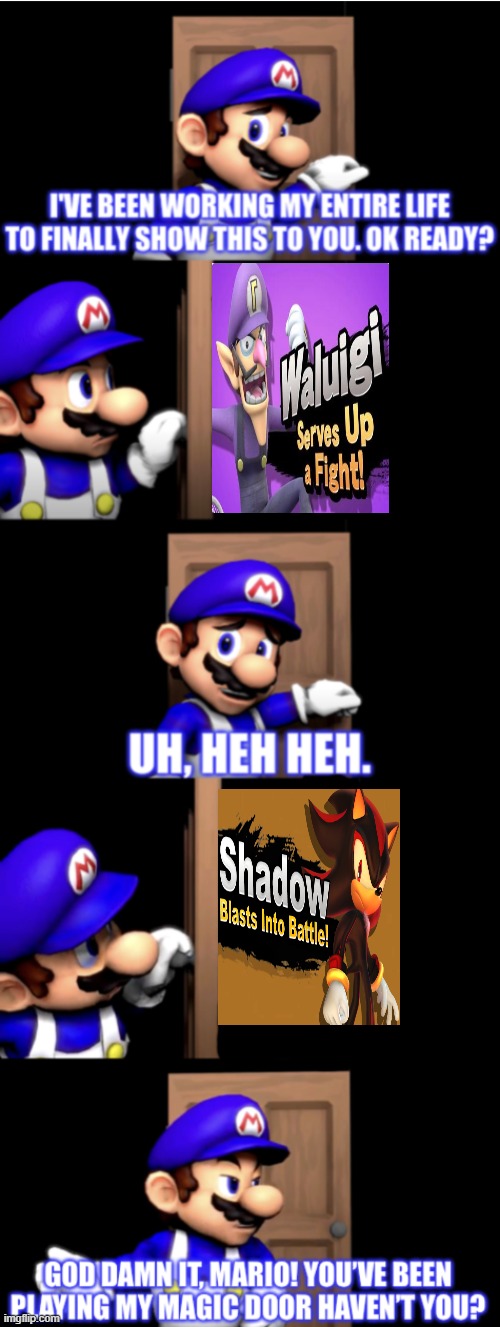 How nintendo first announced echo fighters into smash.... | image tagged in smg4 door extended,super smash bros,shadow the hedgehog,waluigi,sonic the hedgehog,super mario | made w/ Imgflip meme maker