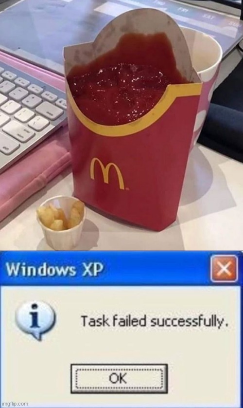 Wow | image tagged in task failed successfully,memes,you had one job,mcdonald's,cardi b,fries | made w/ Imgflip meme maker