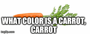 What Color Is A Carrot Imgflip