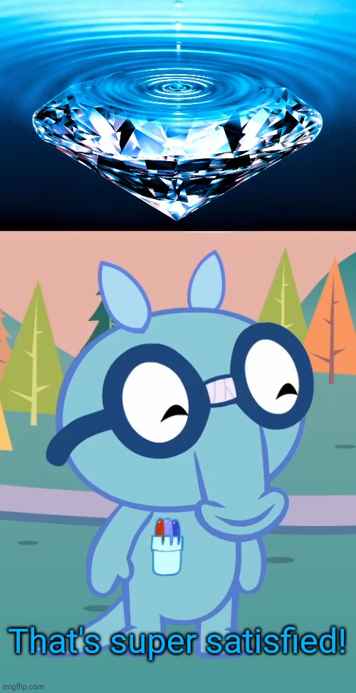 Diamond Under Water!!! | That's super satisfied! | image tagged in happy sniffles htf,memes,diamonds,satisfying,happy tree friends,htf | made w/ Imgflip meme maker