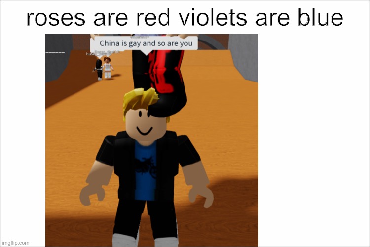 ha so funny | roses are red violets are blue | image tagged in roblox,gay | made w/ Imgflip meme maker