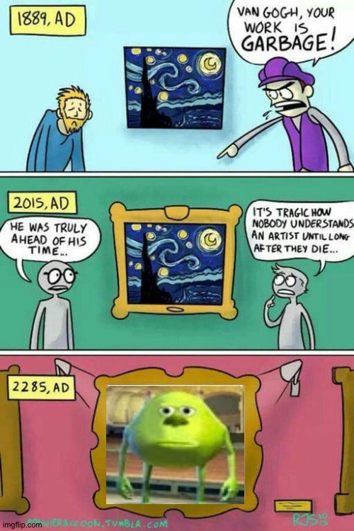 Lol this is the most random one I've seen | image tagged in van gogh meme template | made w/ Imgflip meme maker