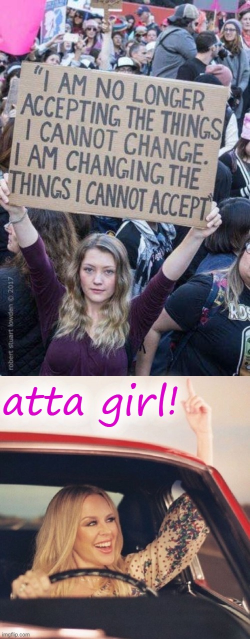 sisters are doin' it for themselves | atta girl! | image tagged in kylie driving,change,progress,election 2020,protests,protestors | made w/ Imgflip meme maker