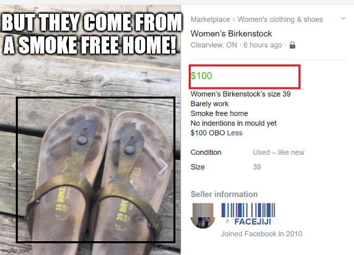 Used Birkenstocks | BUT THEY COME FROM A SMOKE FREE HOME! | image tagged in birkenstock,shoes,women,dirty | made w/ Imgflip meme maker