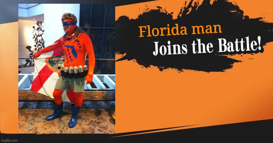 Smash Bros. | Florida man | image tagged in smash bros,joins the battle,meanwhile in florida,florida man | made w/ Imgflip meme maker