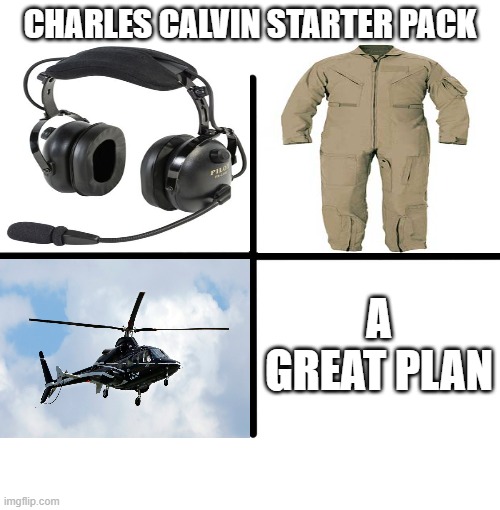 Buy now...or lose FOREVER!!! | CHARLES CALVIN STARTER PACK; A GREAT PLAN | image tagged in memes,blank starter pack | made w/ Imgflip meme maker