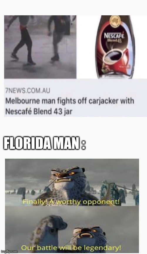 He's Worthy | FLORIDA MAN : | image tagged in meme template | made w/ Imgflip meme maker