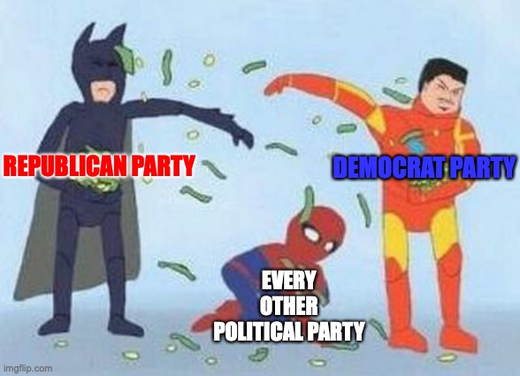 Pathetic Spidey | DEMOCRAT PARTY; REPUBLICAN PARTY; EVERY OTHER POLITICAL PARTY | image tagged in memes,pathetic spidey,republicans,democrats | made w/ Imgflip meme maker