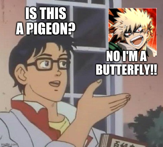 Is This A Pigeon Meme - Imgflip