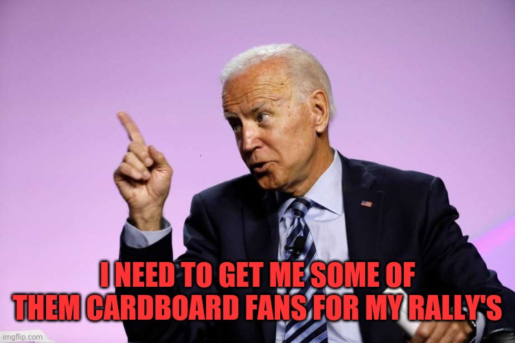 I NEED TO GET ME SOME OF THEM CARDBOARD FANS FOR MY RALLY'S | made w/ Imgflip meme maker