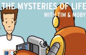 The mysteries of life with Tim and Moby Blank Meme Template