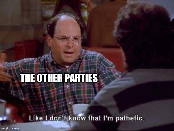 THE OTHER PARTIES | made w/ Imgflip meme maker