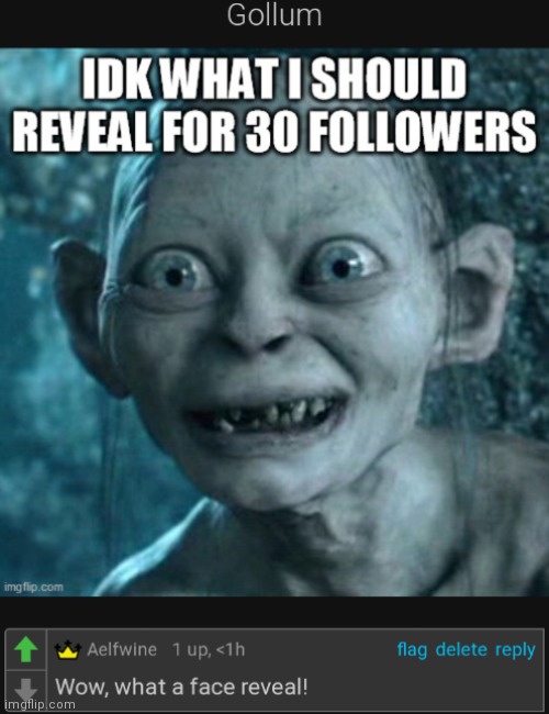 image tagged in rare,insults,face reveal,gollum | made w/ Imgflip meme maker