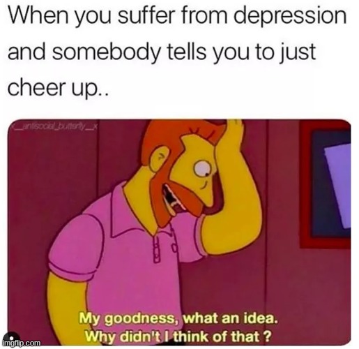 -REPOST- (I did not make this) | image tagged in depression,funny | made w/ Imgflip meme maker