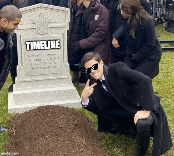 Barry Allen kills the Timeline | TIMELINE | image tagged in barry allen grave | made w/ Imgflip meme maker