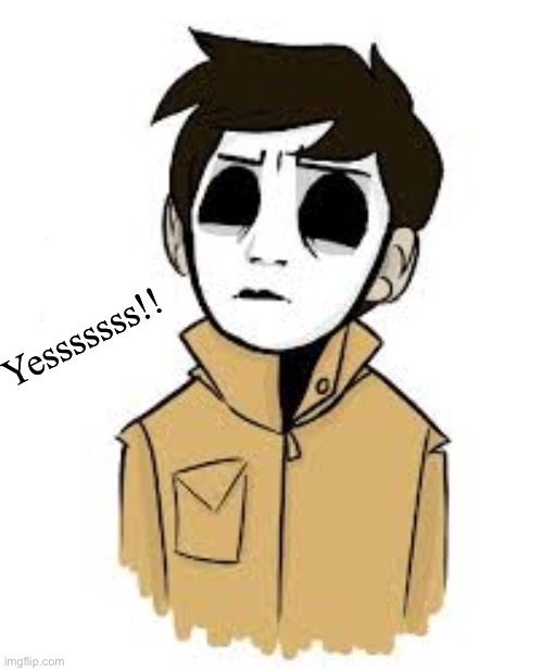 Masky | Yesssssss!! | image tagged in masky | made w/ Imgflip meme maker