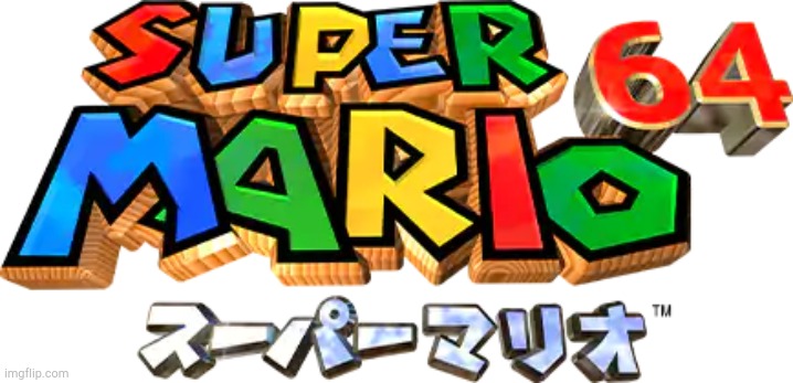 Super Mario ⁶⁴ | image tagged in super mario 64 | made w/ Imgflip meme maker