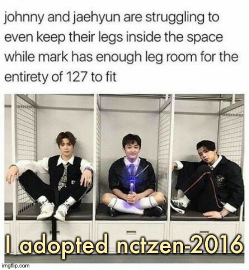 I adopted nctzen-2016 UwU | I adopted nctzen-2016 | image tagged in nct 127 memes | made w/ Imgflip meme maker